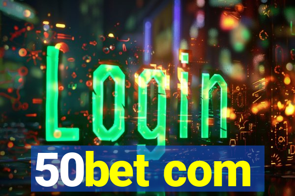 50bet com